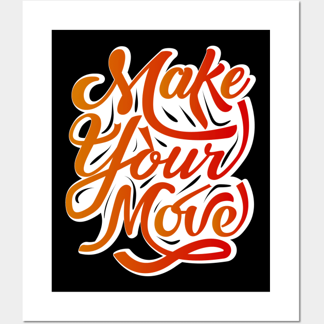 Make Your Move Wall Art by Marioma